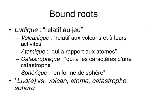 Bound roots