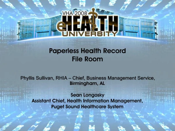 Paperless Health Record File Room Phyllis Sullivan, RHIA Chief, Business Management Service, Birmingham, AL Sean L