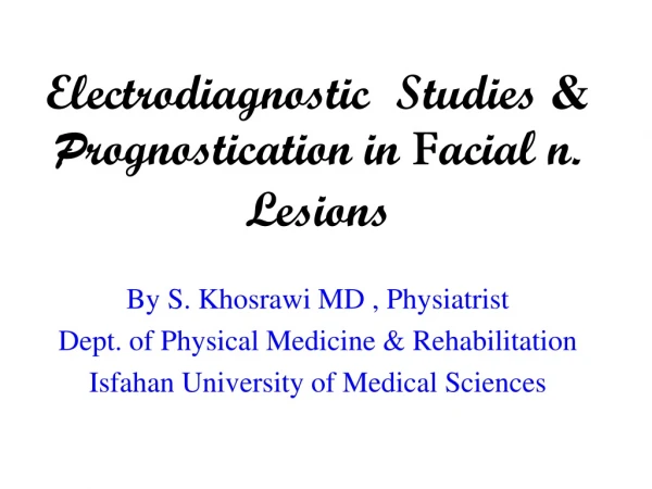 Electrodiagnostic Studies &amp; P rognostication in F acial n. L esions