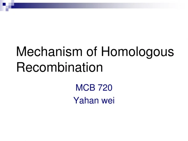 Mechanism of Homologous Recombination