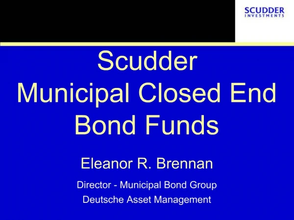 Scudder Municipal Closed End Bond Funds