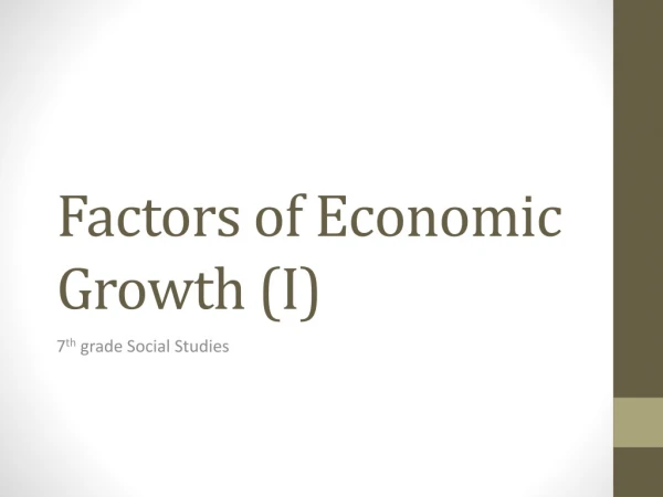 Factors of Economic Growth (I)