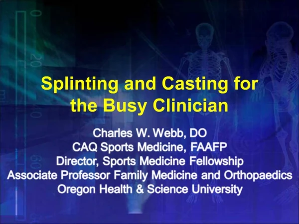 Splinting and Casting for the Busy Clinician