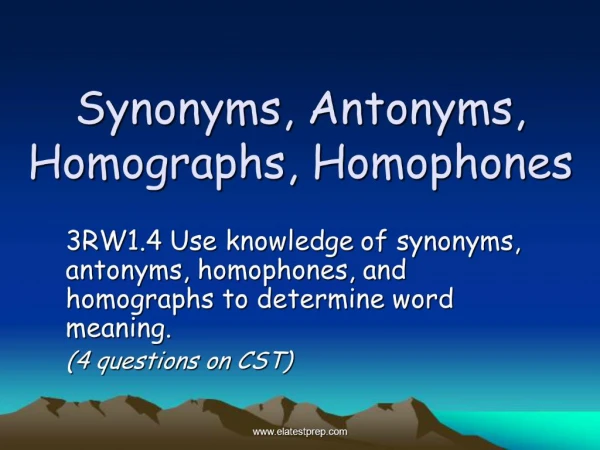Synonyms, Antonyms, Homographs, Homophones