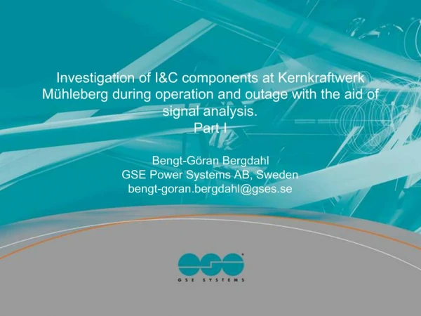 Investigation of IC components at Kernkraftwerk M hleberg during operation and outage with the aid of signal analysis. P