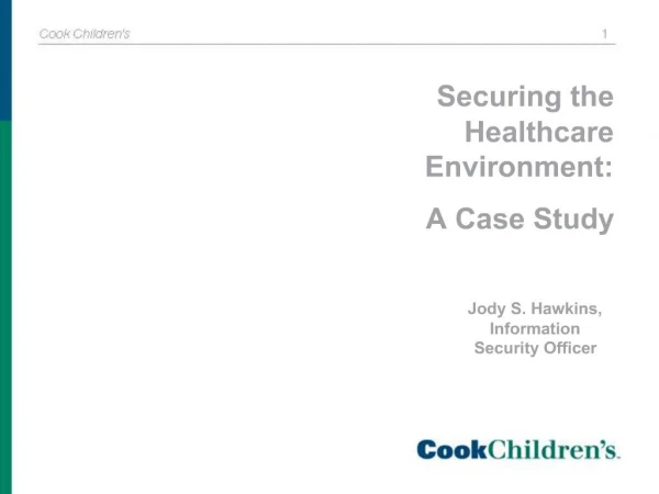 Securing the Healthcare Environment: A Case Study