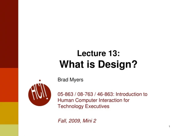 Lecture 13: What is Design?