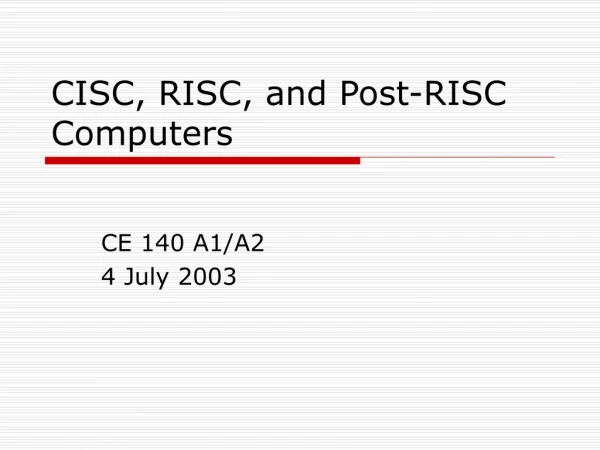 CISC, RISC, and Post-RISC Computers
