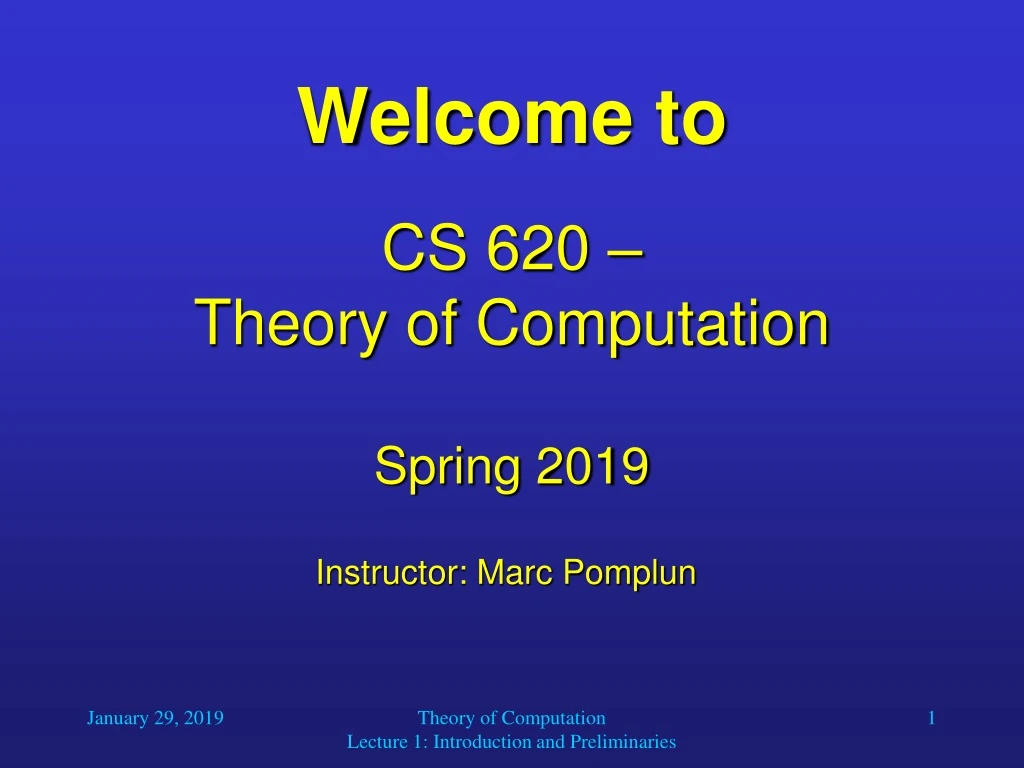 welcome to cs 620 theory of computation spring 2019