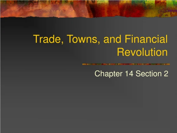 Trade, Towns, and Financial Revolution