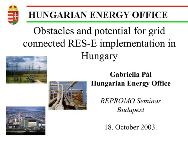 Obstacles and potential for grid connected RES-E implementation in Hungary