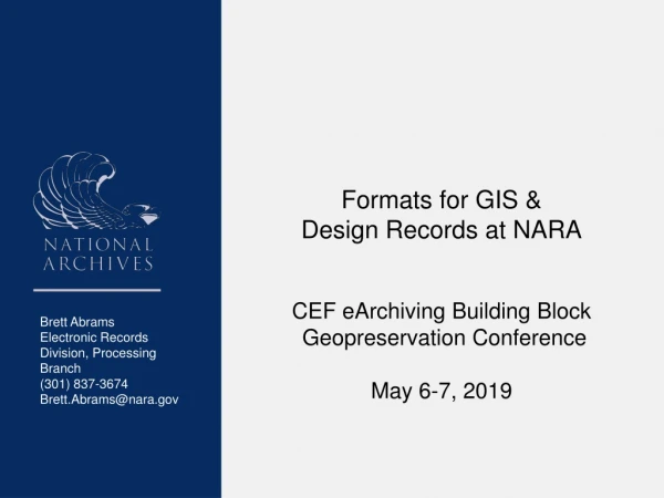 Formats for GIS &amp; Design Records at NARA CEF eArchiving Building Block