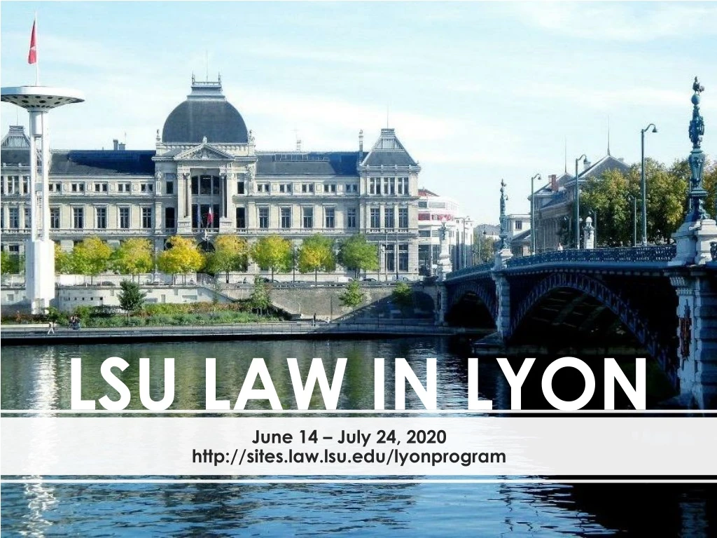 june 14 july 24 2020 http sites law lsu edu lyonprogram