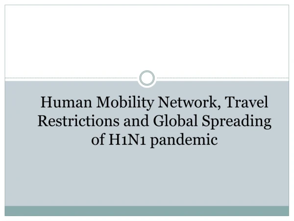 Human Mobility Network, Travel Restrictions and Global Spreading of H1N1 pandemic