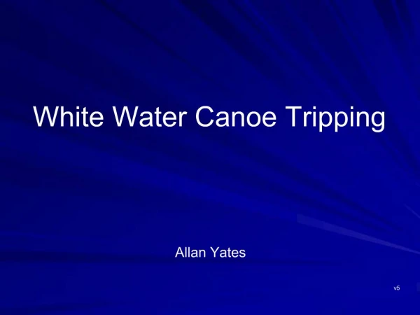 White Water Canoe Tripping