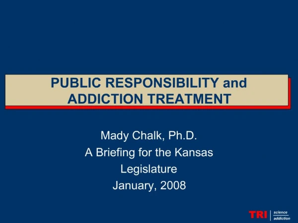PUBLIC RESPONSIBILITY and ADDICTION TREATMENT