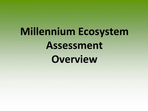 Millennium Ecosystem Assessment Overview