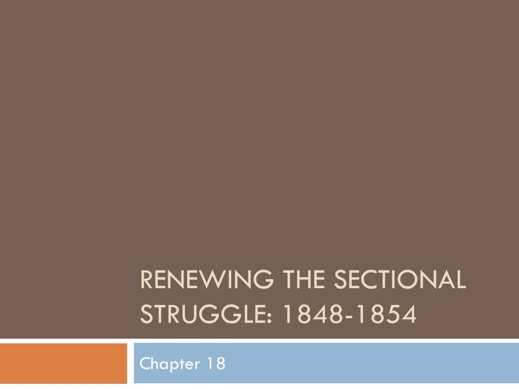 renewing the sectional struggle 1848 1854