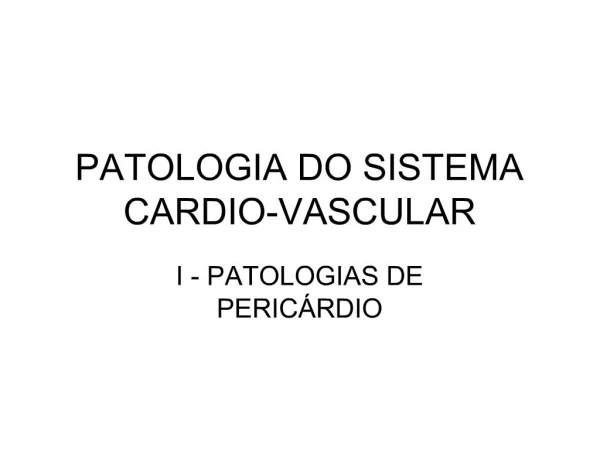 PATOLOGIA DO SISTEMA CARDIO-VASCULAR