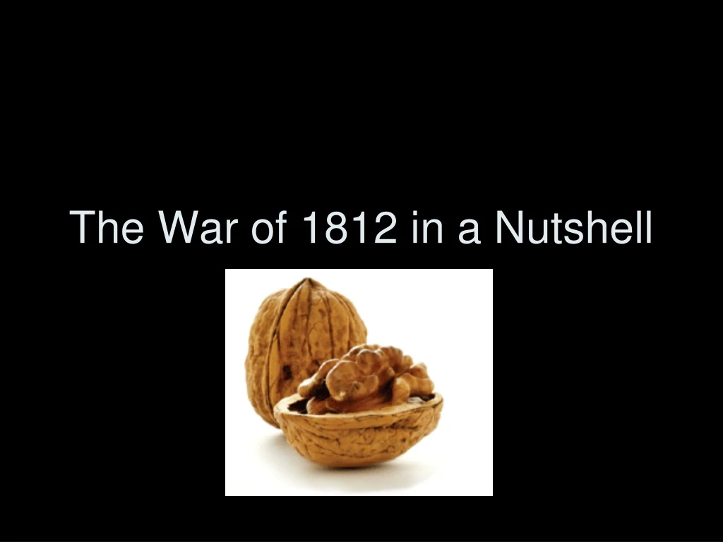 the war of 1812 in a nutshell