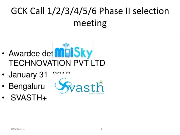 GCK Call 1/2/3/4/5/6 Phase II selection meeting