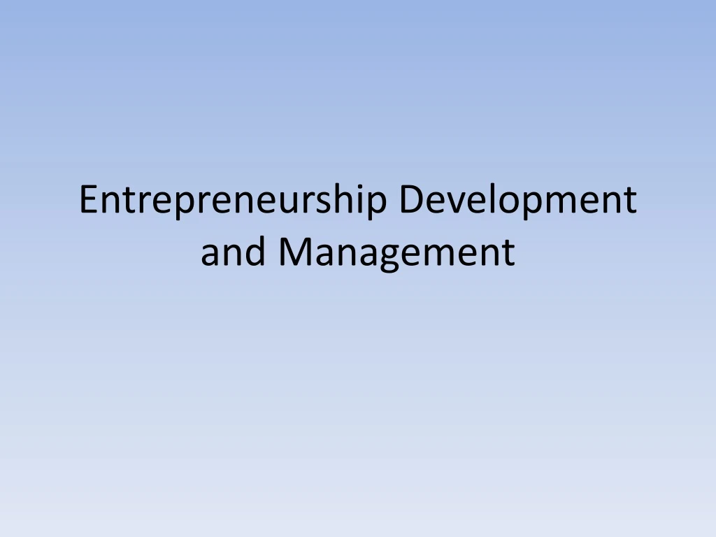 entrepreneurship development and management