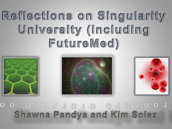 Reflections on Singularity University (including FutureMed )