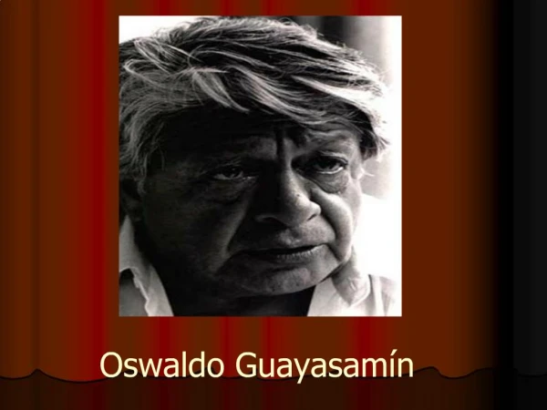 Oswaldo Guayasam n