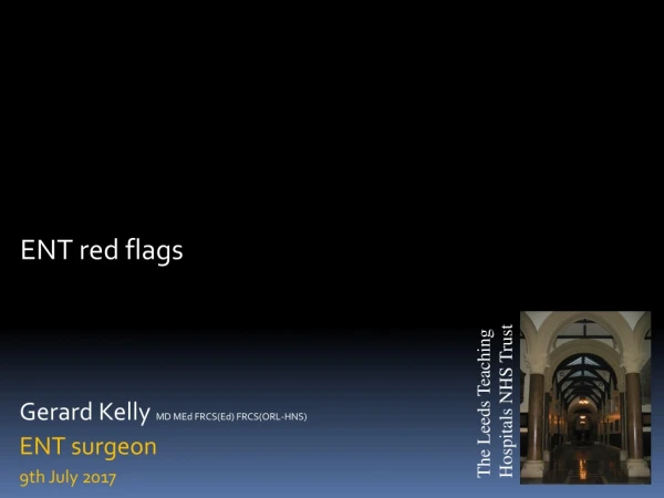 Gerard Kelly MD MEd FRCS(Ed) FRCS(ORL-HNS) ENT surgeon 9th July 2017