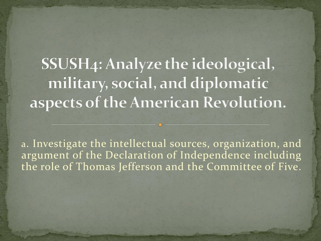 ssush4 analyze the ideological military social and diplomatic aspects of the american revolution