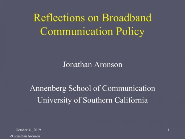 Reflections on Broadband Communication Policy