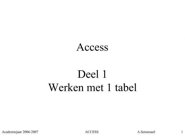 Access Deel 1 Werken met 1 tabel