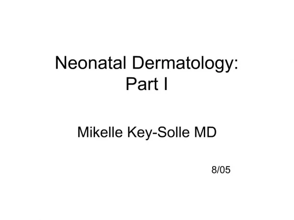 Neonatal Dermatology: Part I
