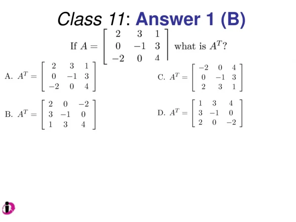 Class 11 : Answer 1 (B)