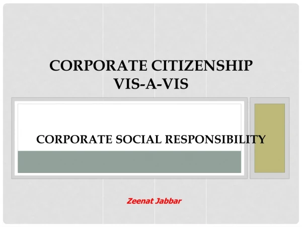 CORPORATE CITIZENSHIP VIS-A-VIS CORPORATE SOCIAL RESPONSIBILITY