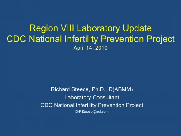 Region VIII Laboratory Update CDC National Infertility Prevention Project April 14, 2010
