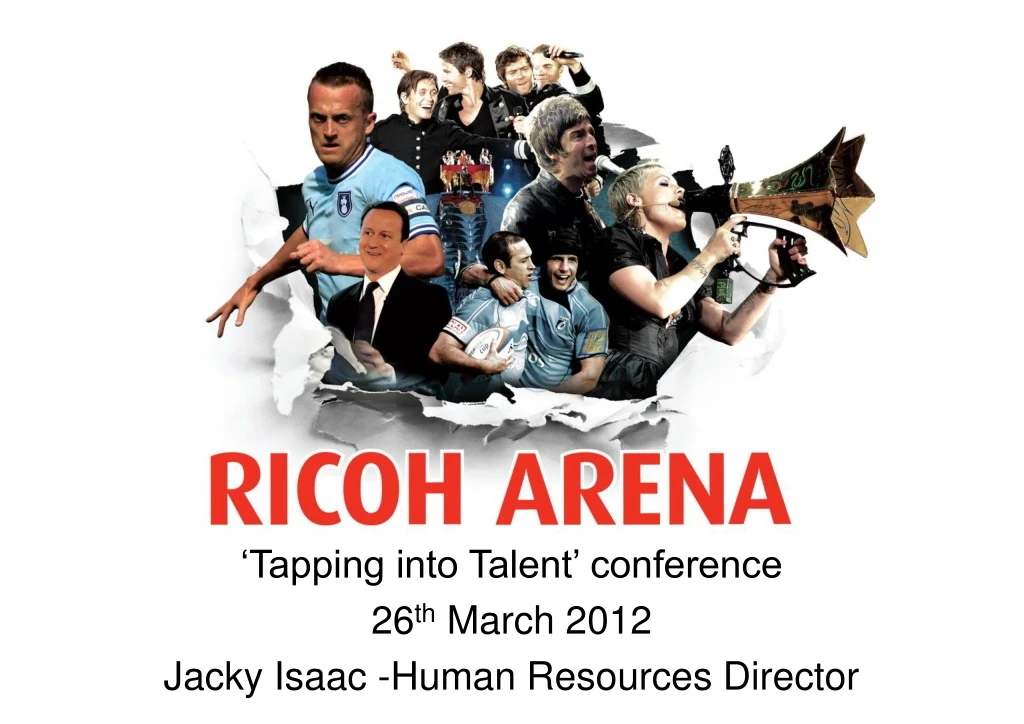 tapping into talent conference 26 th march 2012 jacky isaac human resources director