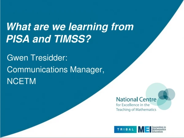 What are we learning from PISA and TIMSS?