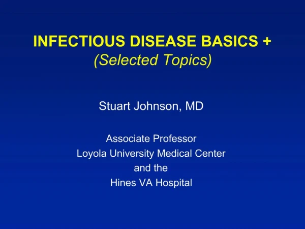 INFECTIOUS DISEASE BASICS Selected Topics