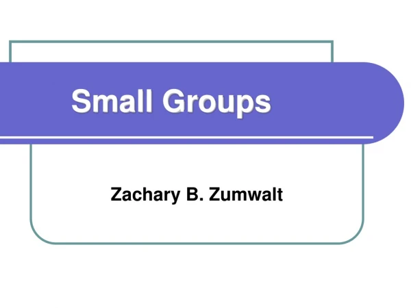 Small Groups