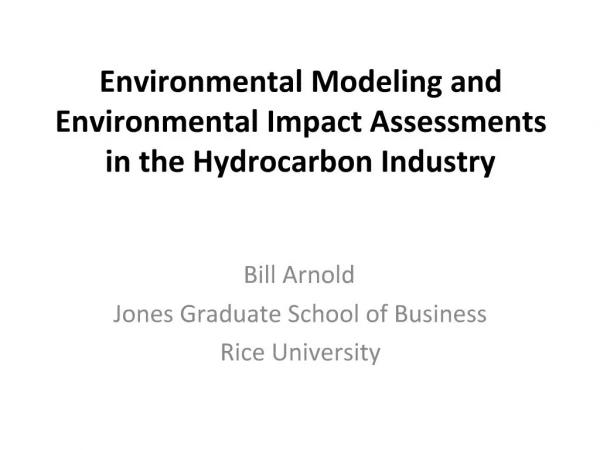 Environmental Modeling and Environmental Impact Assessments in the Hydrocarbon Industry