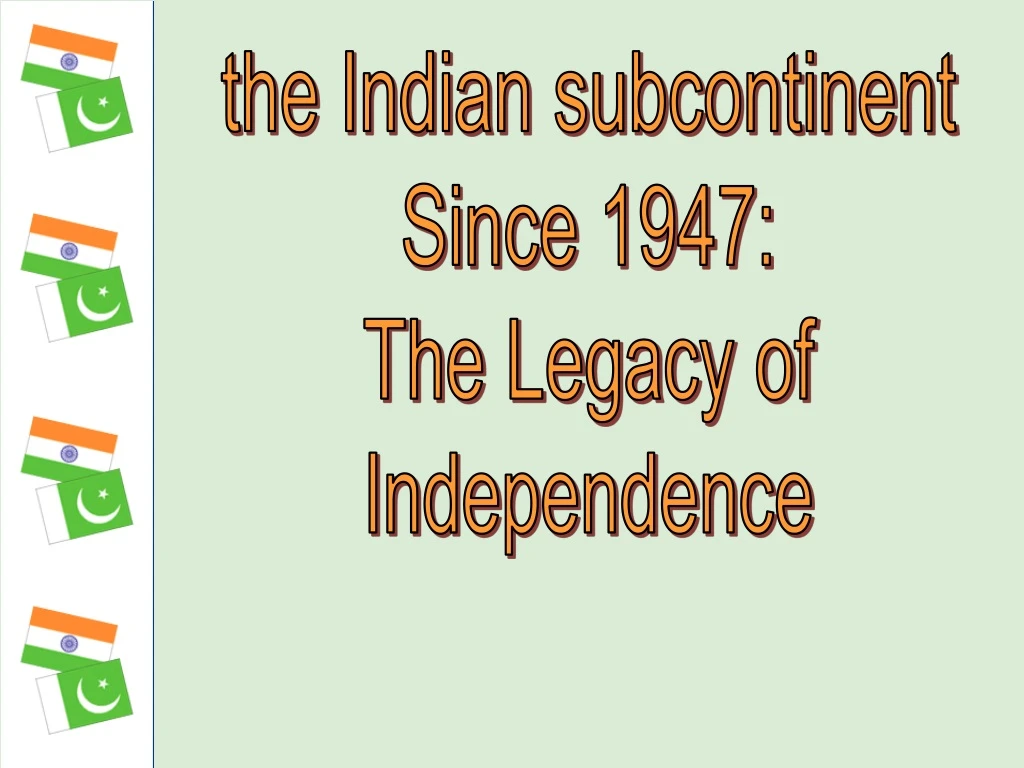 the indian subcontinent since 1947 the legacy