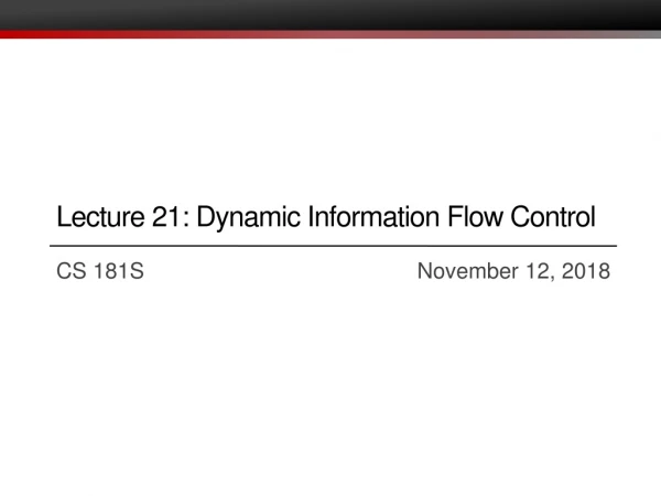 Lecture 21: Dynamic Information Flow Control