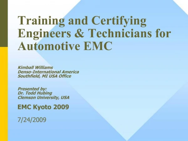 Training and Certifying Engineers Technicians for Automotive EMC Kimball Williams Denso-International America Southfi