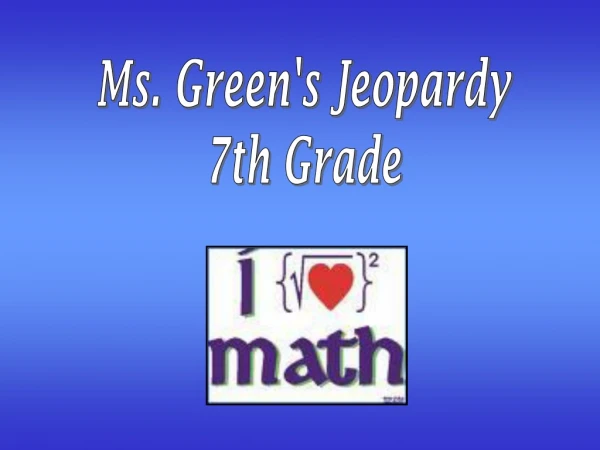 Ms. Green's Jeopardy 7th Grade