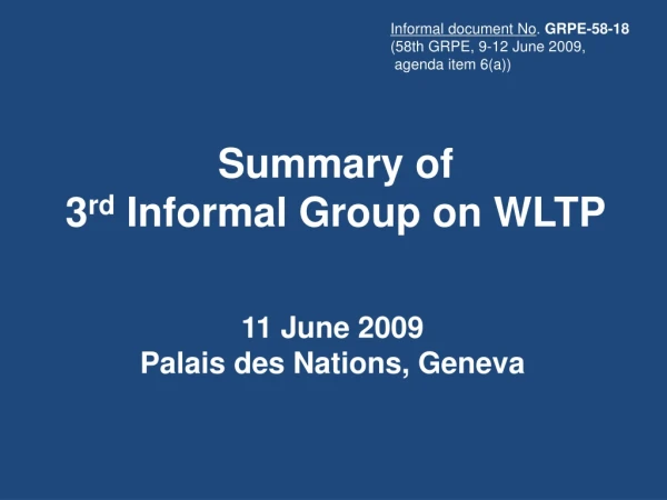 Summary of 3 rd Informal Group on WLTP