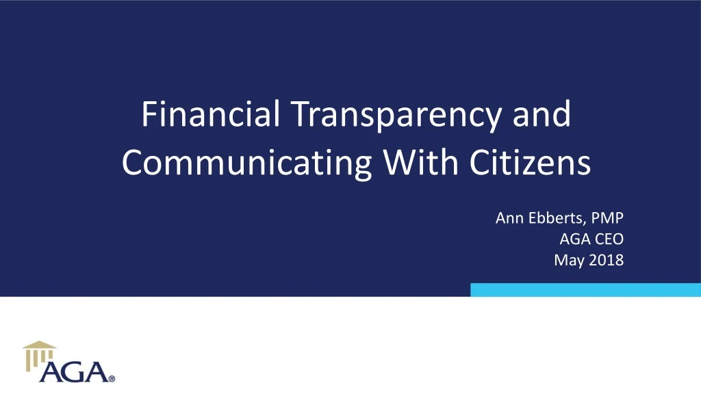 financial transparency and communicating with citizens ann ebberts pmp aga ceo may 2018