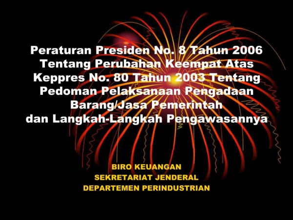 Peraturan Presiden No. 8 Tahun 2006 Tentang Perubahan Keempat Atas Keppres No. 80 Tahun 2003 Tentang Pedoman Pelaksanaan