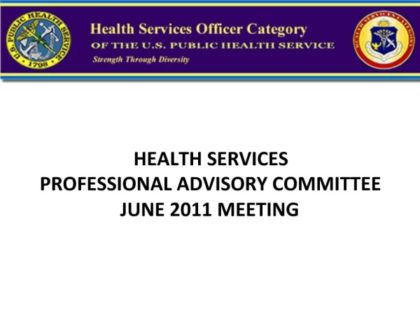 HEALTH SERVICES PROFESSIONAL ADVISORY COMMITTEE JUNE 2011 MEETING