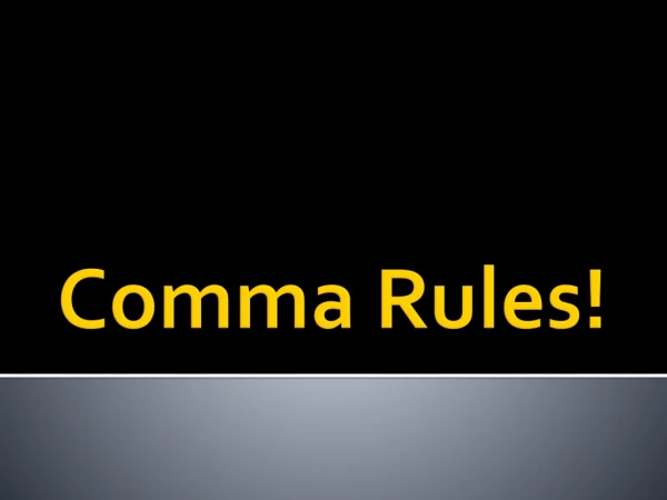 Comma Rules!